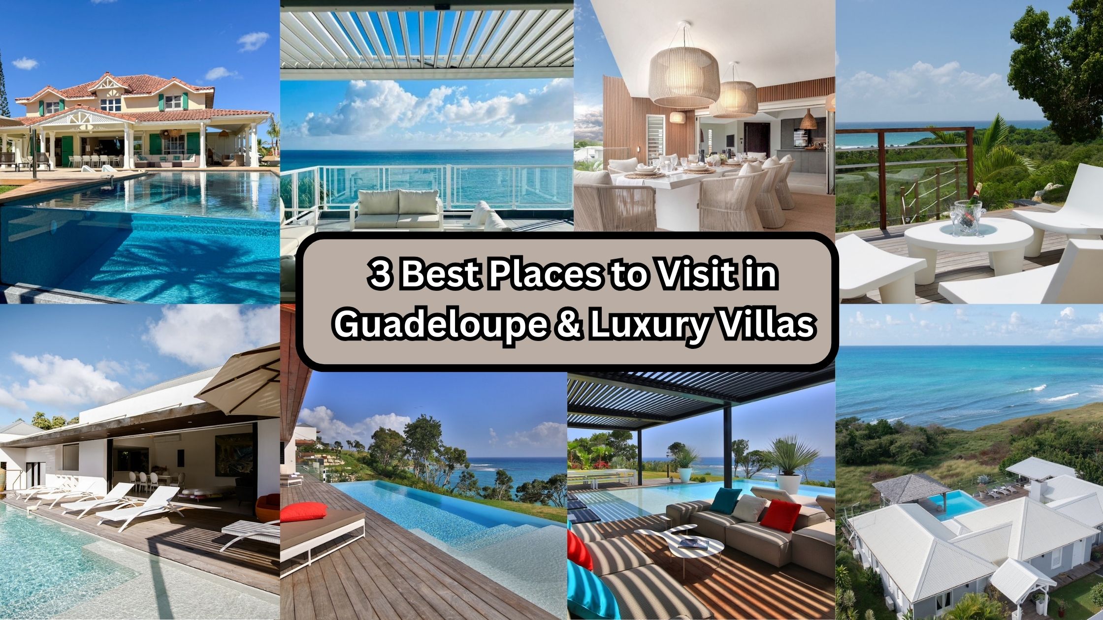 Places to Visit in Guadeloupe with Luxury Villas